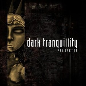 Dark Tranquillity / Projector (BONUS TRACKS)