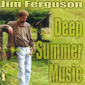 Jim Ferguson / Deep Summer Music