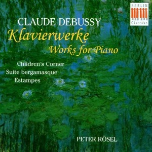 Peter Rosel / Debussy: Children`s Corner, Suite Bergamasque, Images