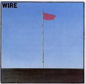 Wire / Pink Flag (REMASTERED)