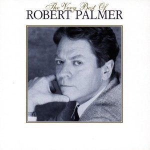 Robert Palmer / The Very Best Of Robert Palmer