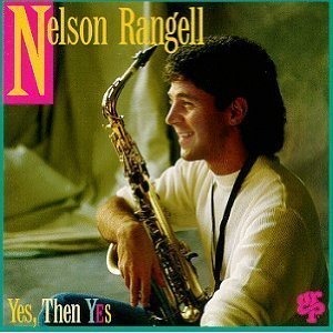 Nelson Rangell / Yes, Then Yes