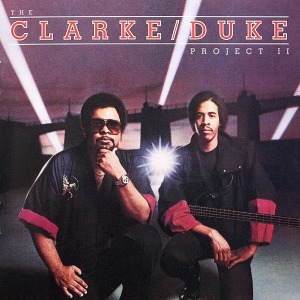 Stanley Clarke / George Duke / The Clarke / Duke Project II