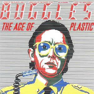 Buggles / The Age Of Plastic