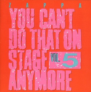 Frank Zappa / You Can&#039;t Do That On Stage Anymore Vol. 5 (2CD)