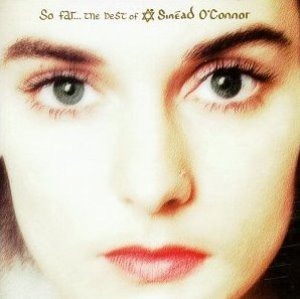 Sinead O&#039;Connor / So Far... The Best Of Sinead O&#039;Connor