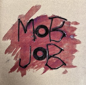 Mob Job / Mob Job