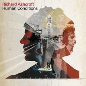 Richard Ashcroft / Human Conditions