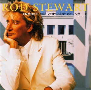 Rod Stewart / Encore: The Very Best Of Rod Stewart, Vol. 2
