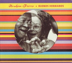 Ibrahim Ferrer / Buenos Hermanos