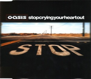 Oasis / Stop Crying Your Heart Out (SINGLE)