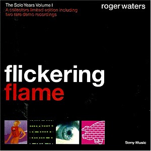 Roger Waters / Flickering Flame: The Solo Years, Vol. 1