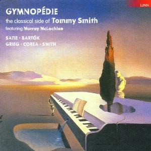 Tommy Smith / Gymnopédie - The Classical Side Of Tommy Smith