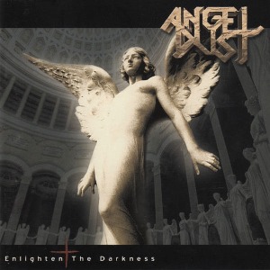 Angel Dust / Enlighten The Darkness