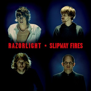 Razorlight / Slipway Fires (홍보용)