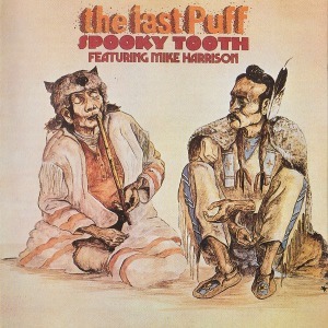 Spooky Tooth / The Last Puff