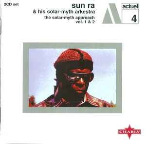 Sun Ra &amp; His Solar-Myth Arkestra / The Solar-Myth Approach Vol. 1 &amp; 2 (2CD)