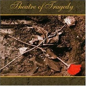 Theatre of Tragedy / Theatre of Tragedy