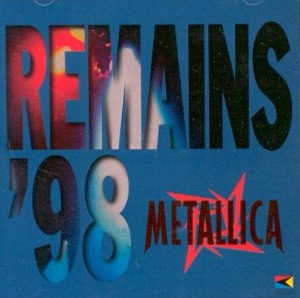 Metallica / Remains &#039;98 (2CD, BOOTLEG)