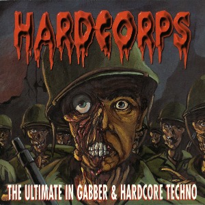 V.A. / Hardcorps - The Ultimate In Gabber &amp; Hardcore Techno