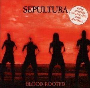 Sepultura / Blood Rooted