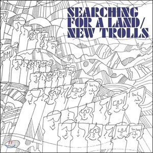 New Trolls / Searching For A Land