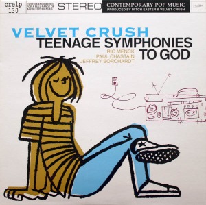Velvet Crush / Teenage Symphonies To God