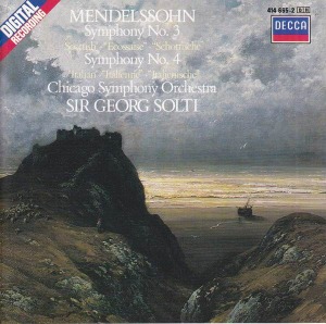 Sir Georg Solti / Mendelssohn: Symphony No. 3 (&#039;Scottish&#039;) / Symphony No. 4 (&#039;Italian&#039;)