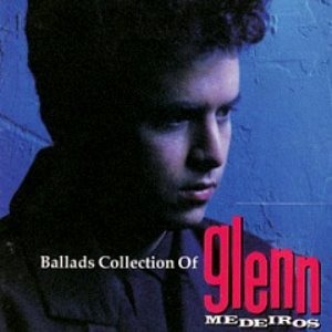 Glenn Medeiros / Ballads Collection Of Glenn Medeiros