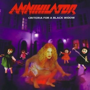 Annihilator / Criteria For A Black Widow