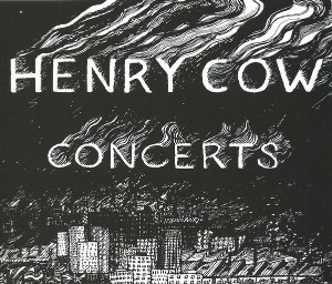Henry Cow / Concerts (2CD)