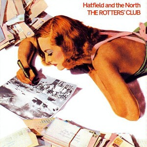 Hatfield And The North / The Rotters Club