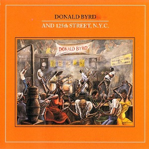 Donald Byrd And 125th Street, N.Y.C. / Donald Byrd And 125th Street, N.Y.C. (미개봉)