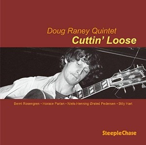 Doug Raney Quintet / Cuttin&#039; Loose