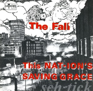The Fall / This Nation&#039;s Saving Grace