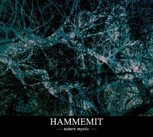 Hammemit / Nature Mystic (DIGI-PAK)