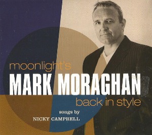 Mark Moraghan / Moonlight&#039;s Back In Style (DIGI-PAK)