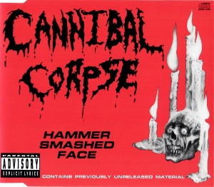 Cannibal Corpse / Hammer Smashed Face (SINGLE)