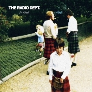 Radio Dept. / Pet Grief