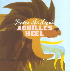 Pedro The Lion / Achilles Heel
