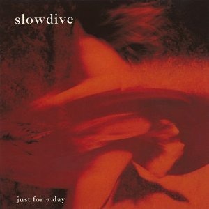 Slowdive / Just For A Day