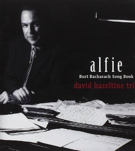 David Hazeltine Trio, Burt Bacharach / Alfie - Burt Bacharach Song Book