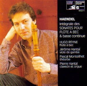 Hugo Reyne, Jerome Hantai, Pascal Monteilhet, Pierre Hantai / Handel: Integrale Des Sonates Pour Flute A Bec &amp; Basse Continue