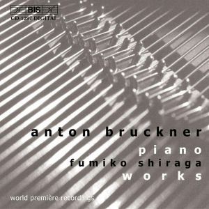 Fumiko Shiraga / Bruckner: Piano Works