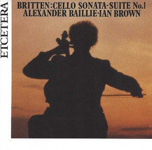 Alexander Baillie, Ian Brown / Britten: Cello Sonata / Suite No. 1