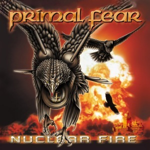 Primal Fear / Nuclear Fire