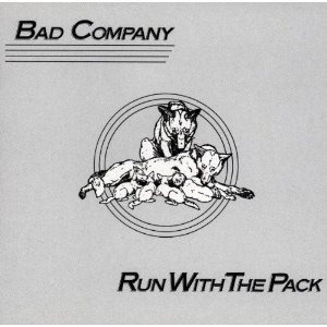 Bad Company / Run With The Pack