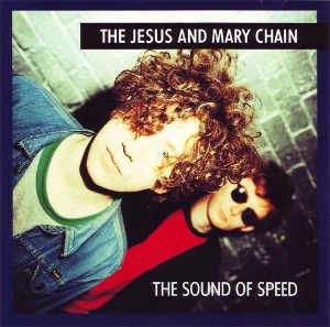 Jesus And Mary Chain / The Sound Of Speed