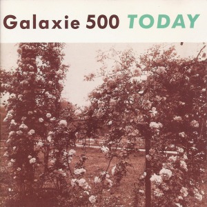 Galaxie 500 / Today