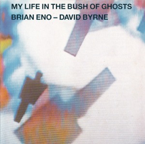 Brian Eno &amp; David Byrne / My Life In The Bush Of Ghosts